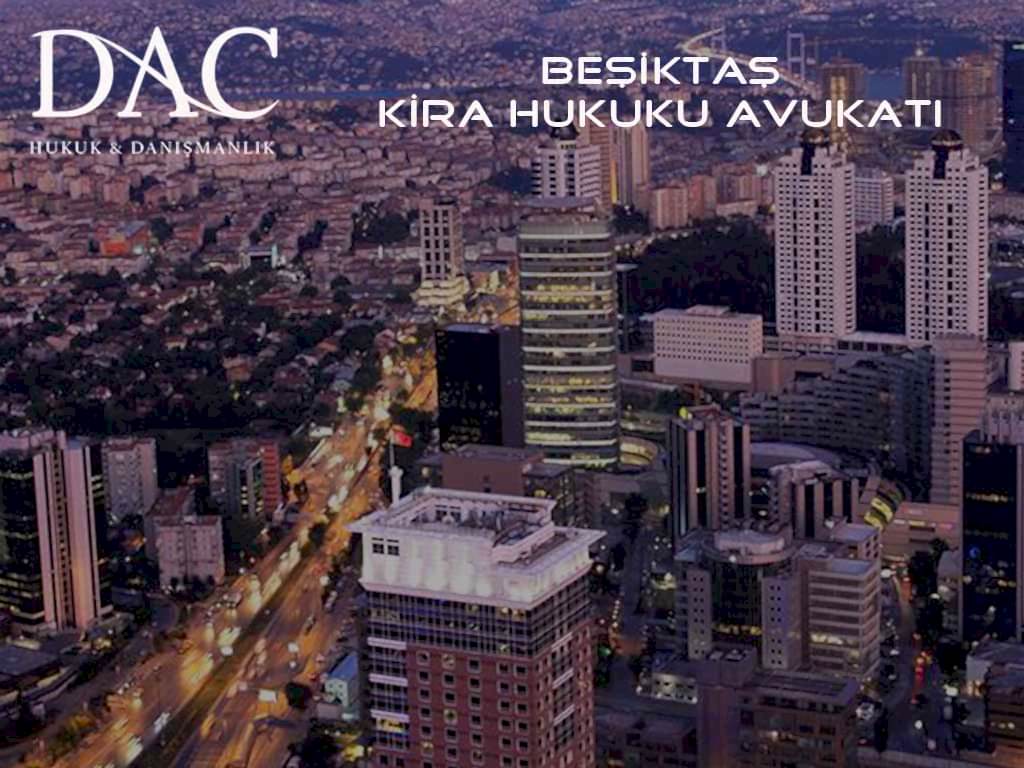 Beşiktaş Kira Hukuku Avukatı | Hukuk Bürosu